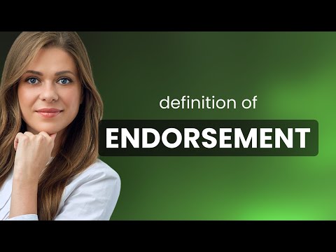 Endorsement • what is ENDORSEMENT definition