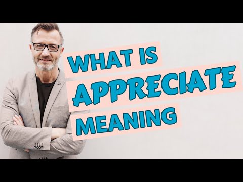 Appreciate | Meaning of appreciate