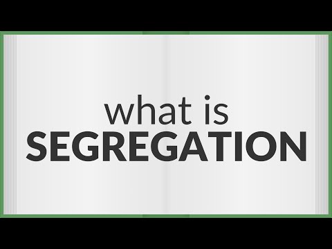 Segregation | meaning of Segregation