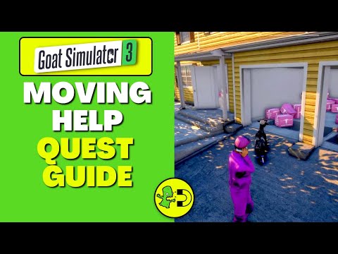 Goat Simulator 3 Moving Help Quest Guide