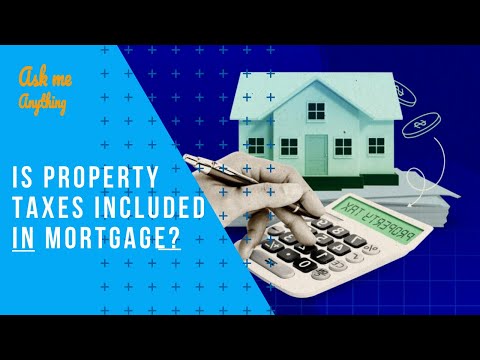 Is Property Taxes Included in Mortgage? Are Property Taxes Included in Mortgage?