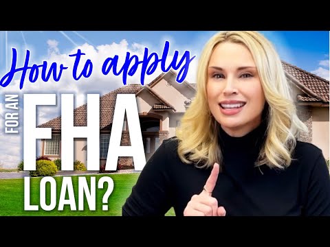 How Do I Apply for An FHA Loan? | FHA LOAN APPLICATIONS EXPLAINED