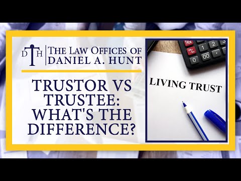 Trustor vs Trustee: What's the Difference?