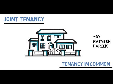 Joint Tenancy and Tenancy in Common- explained