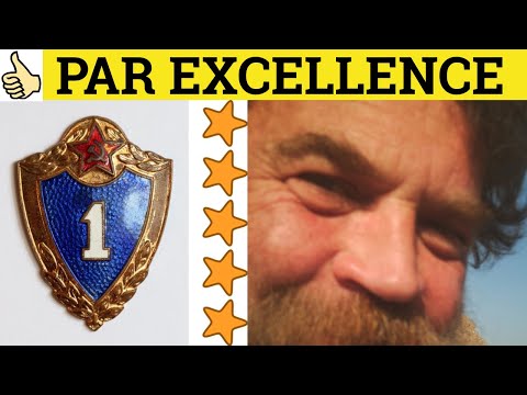 🔵 Par Excellence - French In English - Par Excellence Meaning - Par Excellence Examples