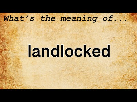 Landlocked Meaning : Definition of Landlocked