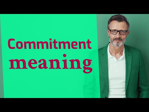 Commitment | Meaning of commitment