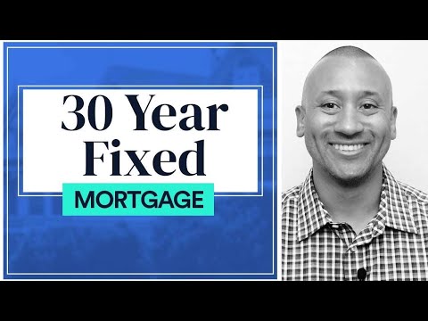 30 Year Fixed Mortgage: What Is It? Right For You? (FULL GUIDE)