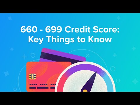 660 - 699 Credit Score: Key Things to Know