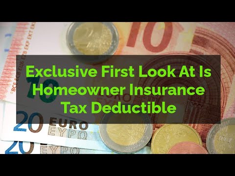 Exclusive First Look At Is Homeowner Insurance Tax Deductible