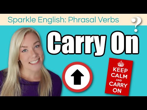 Carry On - Phrasal Verb Meaning, Definition, and Examples in English | Weekly Phrasal Verbs