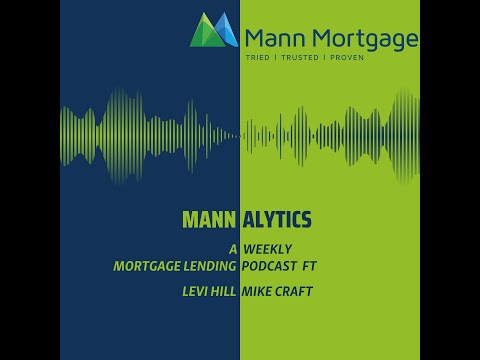 Mann-alytics Episode 14 - Introducing Corey Hill, Mann Mortgage in Helena!