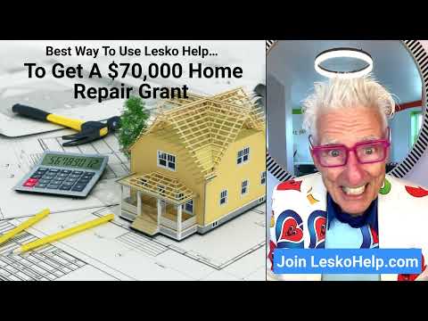 The Best Way To Use LeskoHelp.com to Get A $70,000 Grant for Home Repair