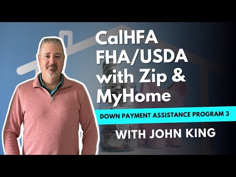 CalHFA FHA/USDA with Zip and MyHome (Down Payment Assistance Program California)