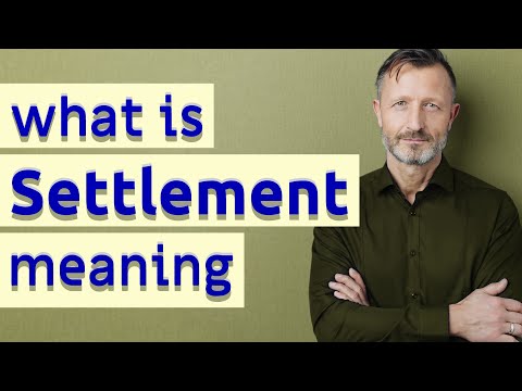 Settlement | Meaning of settlement