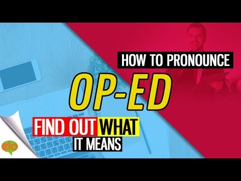 How To Pronounce Op-Ed  |  Definition and Sentence