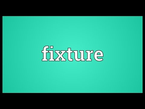 Fixture Meaning