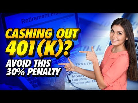 Cashing Out Your 401k? [Avoid This 30% Penalty]