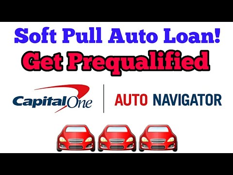 Why You Should Get Prequalified Thru Capital One Auto Navigator | Soft Pull Auto Loan Application