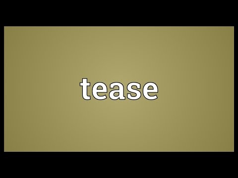 Tease Meaning