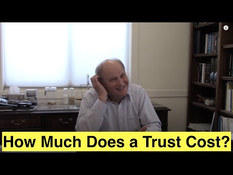 How Much Does a Trust Cost?