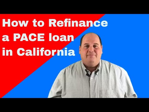 How to Refinance a PACE Loan in California