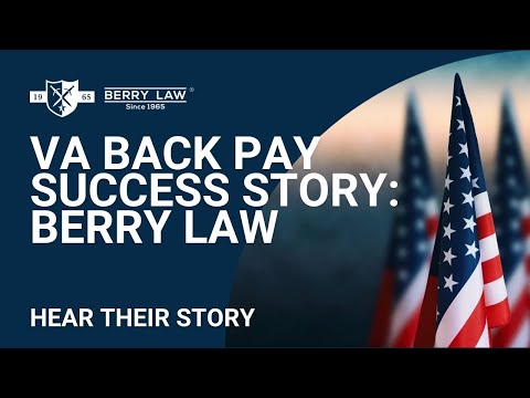 Large VA Back Pay Award for Berry Law Client: VA Benefits Case Summary