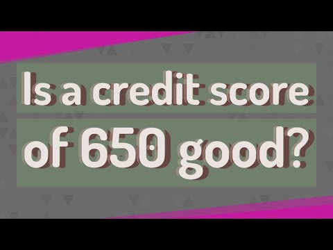 Is a credit score of 650 good?