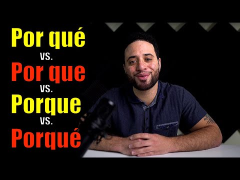 Por qué vs. Por que vs. Porque vs. Porqué - Which One and When?