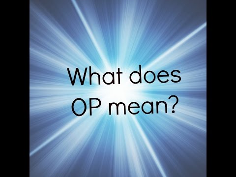 What does OP mean