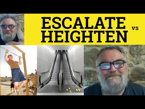 🔵 Escalate Meaning - Heighten Defined - Escalate vs Heighten - Escalate Examples