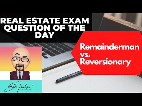 Remainder man vs. Reversionary interest in a life estate  - Daily real estate practice exam question