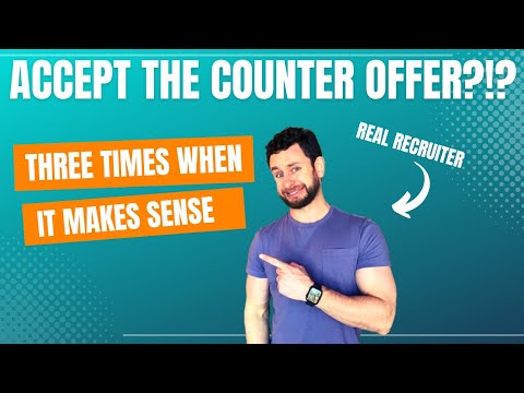 Times When You SHOULD Accept a Counter Offer - Should You Take a Counter Offer