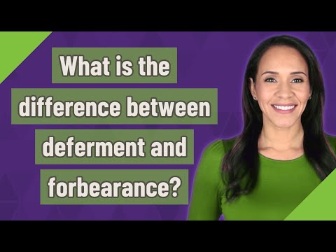 What is the difference between deferment and forbearance?