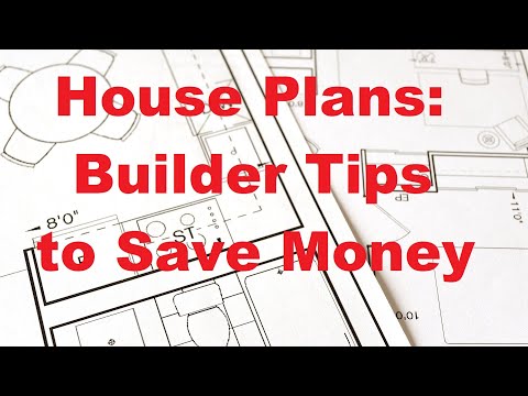 House Plans: Builder Tips to Save Money