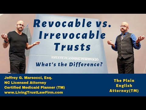 Revocable vs. Irrevocable Trusts