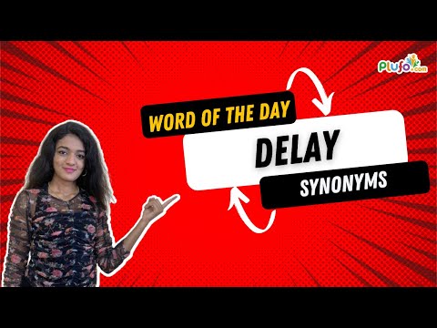 DELAY and its Synonyms -- English Vocabulary