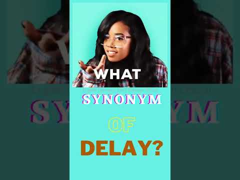 What is the synonym of delay? | Example sentences | Vocabulary Shorts