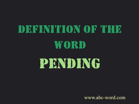 Definition of the word "Pending"