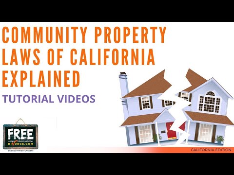 COMMUNITY PROPERTY LAWS OF CALIFORNIA EXPLAINED - VIDEO #13 (2021)