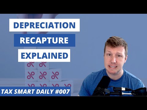 Depreciation Recapture Explained [Tax Smart Daily 007]