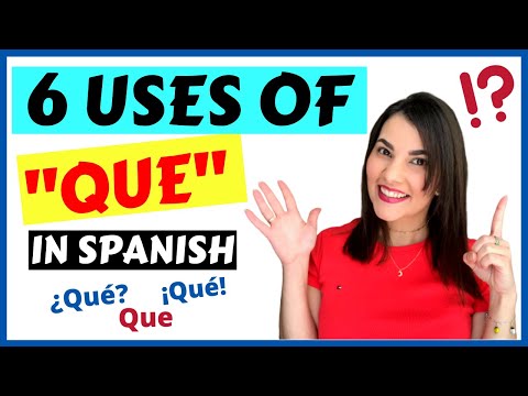 TOP 6 USES of QUE in SPANISH