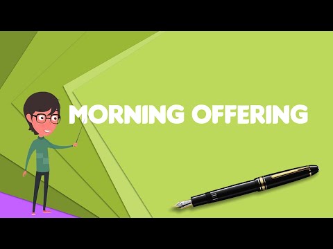 What is Morning offering?, Explain Morning offering, Define Morning offering