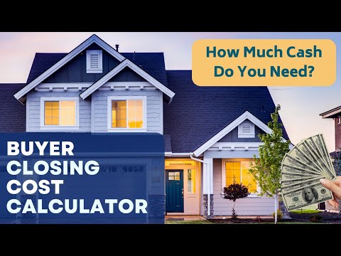 How MUCH Are Closing Costs for Buyer?  Free Calculator