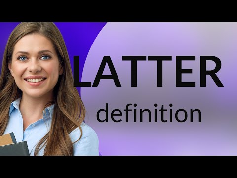 Latter • what is LATTER meaning