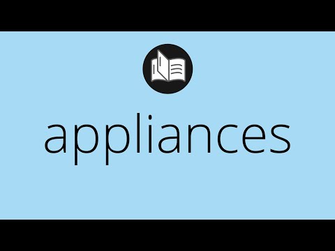 What APPLIANCES means • Meaning of APPLIANCES • appliances MEANING • appliances DEFINITION