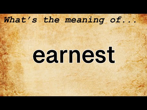 Earnest Meaning : Definition of Earnest