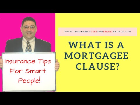 Insurance Tips For Smart People - What is a Mortgagee Clause - Ray Alkalai