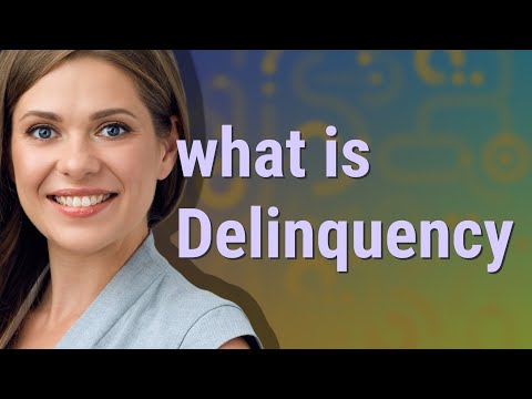 Delinquency | meaning of Delinquency