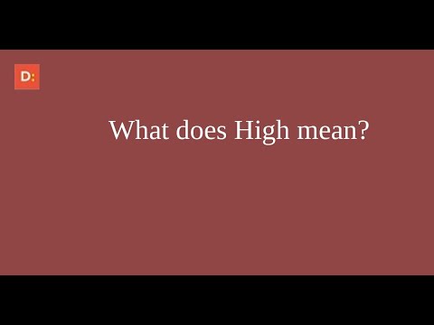 What does High mean ?